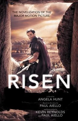 Risen: The Novelization of the Major Motion Picture by Hunt, Angela
