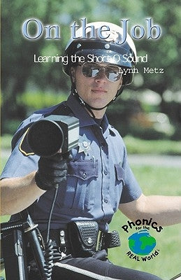 On the Job: Learning the Short O Sound by Metz, Lynn