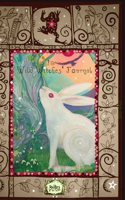 The Wild Witches' Journal by Revelle, Rachael