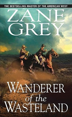 Wanderer of the Wasteland by Grey, Zane