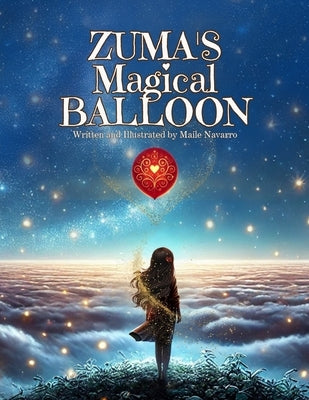 Zuma's Magical Balloon by Navarro, Maile