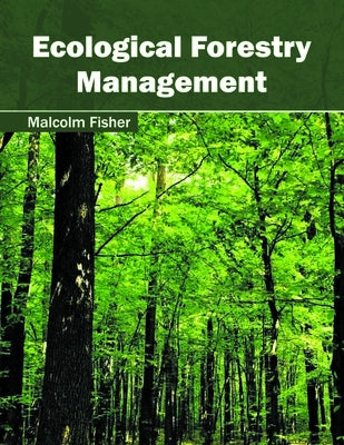 Ecological Forestry Management by Fisher, Malcolm