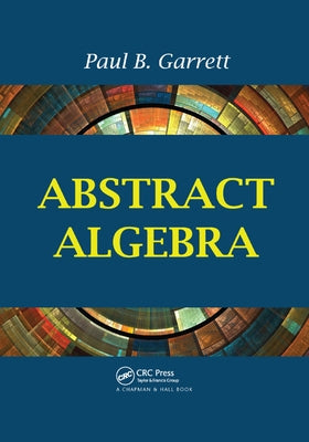 Abstract Algebra by Garrett, Paul B.
