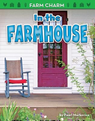 In the Farmhouse by Markovics, Pearl