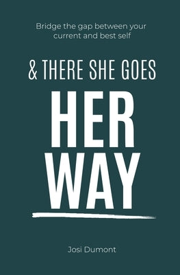 And There She Goes Her Way by Dumont, Josi
