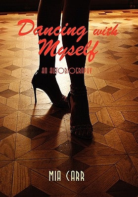 Dancing with Myself by Carr, Mia