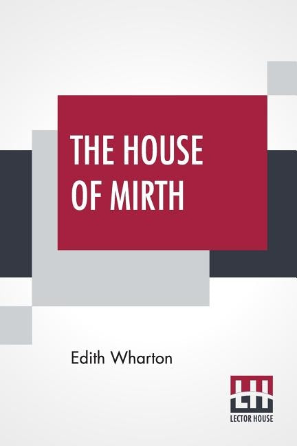 The House Of Mirth by Wharton, Edith