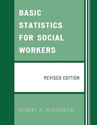 Basic Statistics for Social Workers, Revised Edition by Schneider, Robert A.