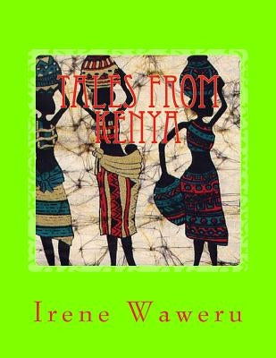 TALES from KENYA: Book 1 by Waweru, Irene Wambura