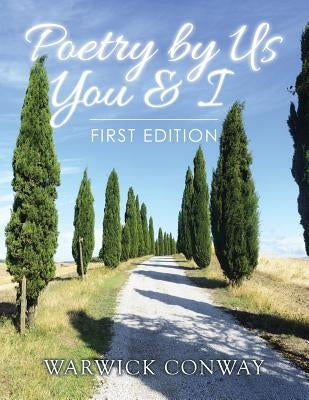 Poetry by Us You & I: First Edition by Conway, Warwick