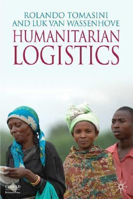 Humanitarian Logistics by Tomasini, R.