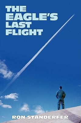 The Eagle's Last Flight by Standerfer, Ron