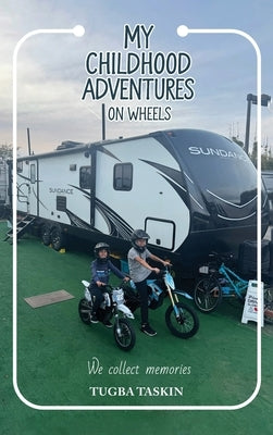 My Childhood Adventures on Wheels by Taskin, Tugba
