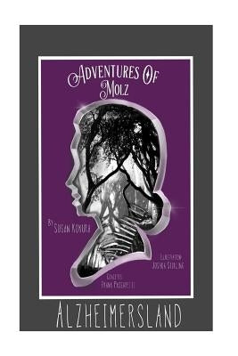 The Adventures of Molz: Alzheimersland by Stirling, Joshua