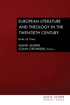 European Literature and Theology in the Twentieth Century by Jasper, David