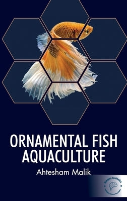 Ornamental Fish Aquaculture by Malik, Ahtesham
