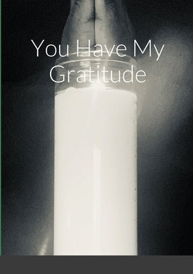 You Have My Gratitude by Pettigrew, Patrick