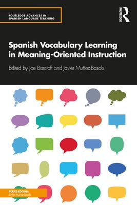 Spanish Vocabulary Learning in Meaning-Oriented Instruction by Barcroft, Joe
