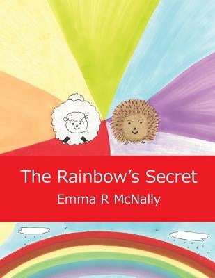 The Rainbow's Secret by McNally, Emma R.