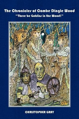 There Be Goblins in the Wood! by Gray, Christopher