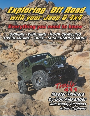 Exploring Off Road with your Jeep or 4x4: Tips, Tricks & Techniques - Everything you need to know by Stephens, Bill