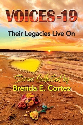 Voices-19: Their Legacies Live On by Cortez, Brenda
