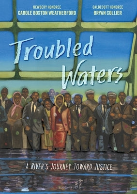 Troubled Waters: A River's Journey Toward Justice by Weatherford, Carole Boston