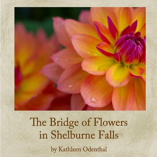 The Bridge of Flowers in Shelburne Falls by Odenthal, Kathleen