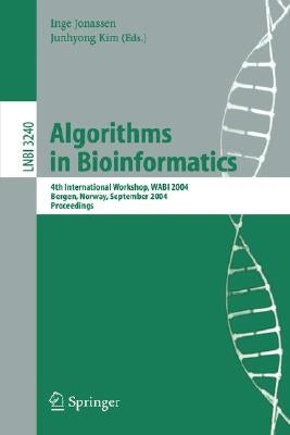 Algorithms in Bioinformatics: 4th International Workshop, Wabi 2004, Bergen, Norway, September 17-21, 2004, Proceedings by Jonassen, Inge