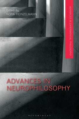 Advances in Neurophilosophy by Heinzelmann, Nora