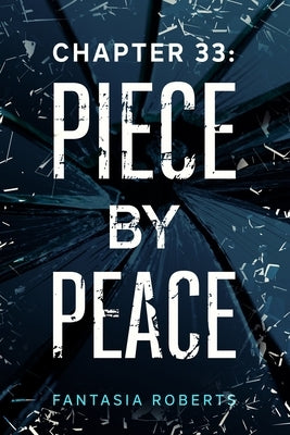 Chapter 33: Piece by Peace by Roberts, Fantasia Divine