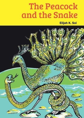 The Peacock and the Snake by Soi, Elija K.