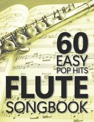 Flute Songbook: 60 Easy Pop Hits by Mow Ox