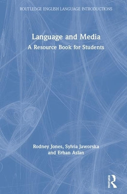 Language and Media: A Resource Book for Students by Jones, Rodney H.