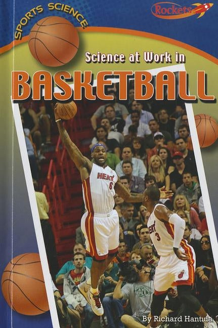 Science at Work in Basketball by Hantula, Richard