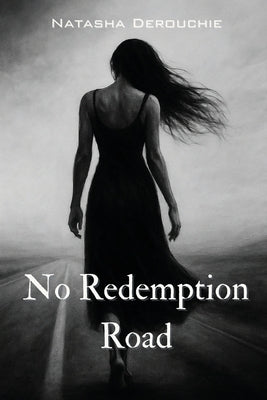 No Redemption Road by Derouchie, Natasha