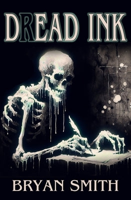 Dread Ink by Smith, Bryan