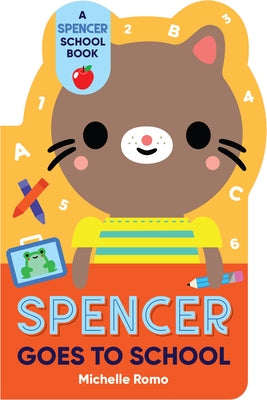 Spencer Goes to School by Romo, Michelle