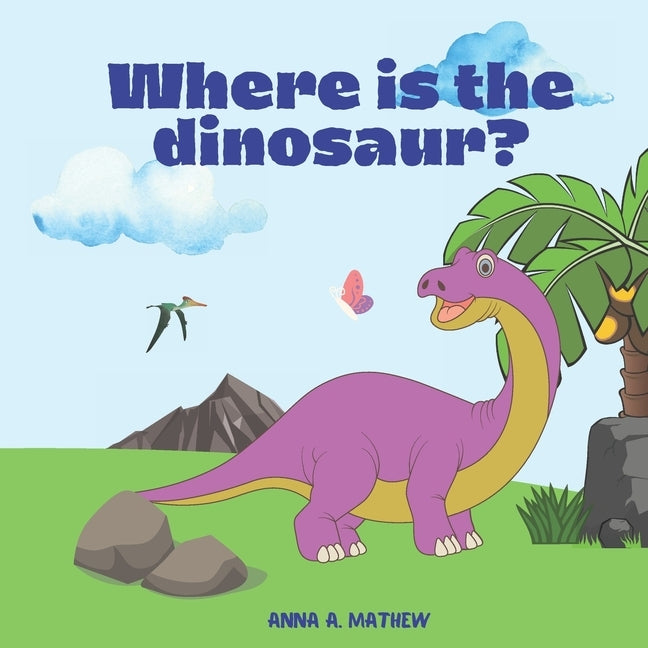 Where is the dinosaur?: Find them all! A Funny Book for Kids Ages 3-6, Children's Books, Preschool, Kindergarten About Dinosaurs, Nature and Science. by Print, Decolarity