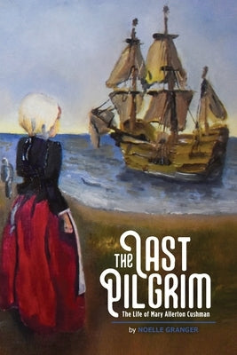 The Last Pilgrim by Granger, Noelle A.