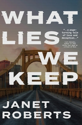 What Lies We Keep by Roberts, Janet