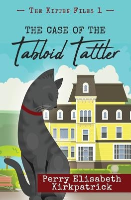 The Case of the Tabloid Tattler by Kirkpatrick, Perry Elisabeth