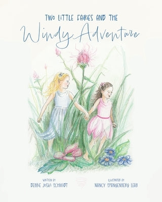 Two Little Fairies and the Windy Adventure by Leab, Nancy Spangenberg