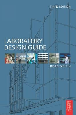 Laboratory Design Guide by Griffin, Brian