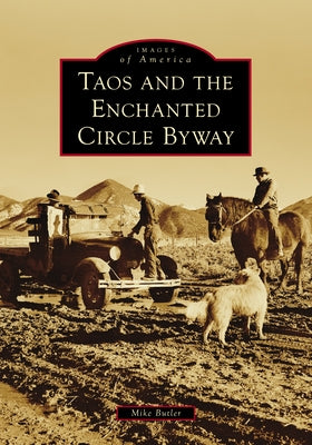 Taos and the Enchanted Circle Byway by Butler, Mike