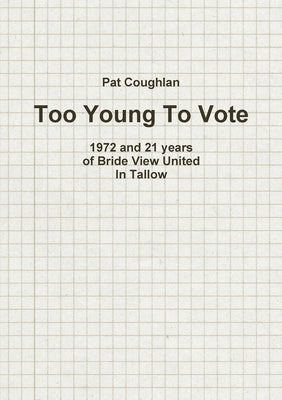 Too Young To Vote by Coughlan, Pat
