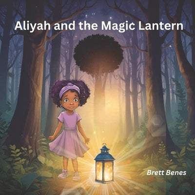 Aliyah and the Magic Lantern by Benes, Brett