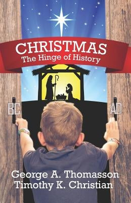 CHRISTMAS The Hinge of History by Christian, Timothy K.