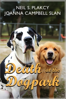 Death at the Dog Park: Dog of Punishment & Lamb Chopped by Plakcy, Neil S.