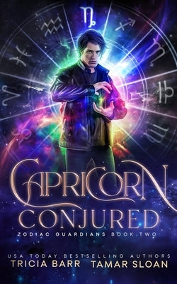 Capricorn Conjured: Zodiac Guardians 2 by Barr, Tricia